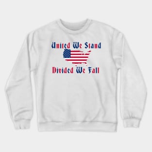 United We Stand Divided We Fall Patriotic Design Crewneck Sweatshirt